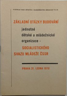 Základní otázky budování socialistického svazu mládeže ČSSR