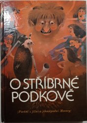 O stříbrné podkově - Pověsti z jižní a jihozápadní Moravy