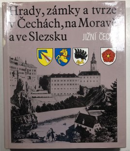 Hrady, zámky a tvrze v Čechách, na Moravě a ve Slezsku V. - Jižní Čechy