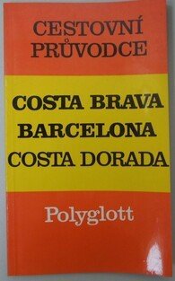 Cestovní průvodce - Costa Brava, Barcelona, Costa Dorada