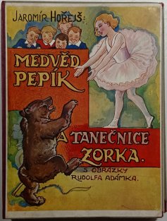 Medvěd Pepík a tanečnice Zorka