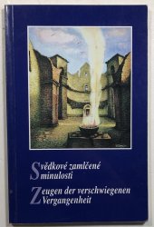 Svědkové zamlčené minulosti (česky, německy) - 