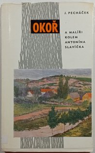 Okoř a malíři kolem Antonína Slavíčka