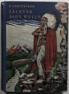 Dobrodružné spisy I. - Zálesák John Wells a jiné povídky