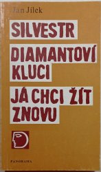 Silvestr, Diamantoví kluci, Já chci žít znovu - 