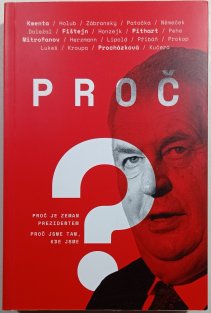 Proč?: Proč je Zeman prezidentem. Proč jsme tam, kde jsme