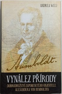 Vynález přírody: Dobrodružství zapomenutého objevitele Alexandra von Humboldta