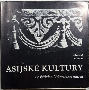 Asijské kultury ve sbírkách Náprstkova muzea