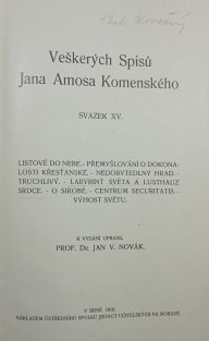 Listové do nebe / Přemyšlování o dokonalosti křesťanské / Nedobytelný hrad / Truchlivý / Labyrint světa a Lusthauz srdce / O sirobě / Centrum securitatis / Výhost světu