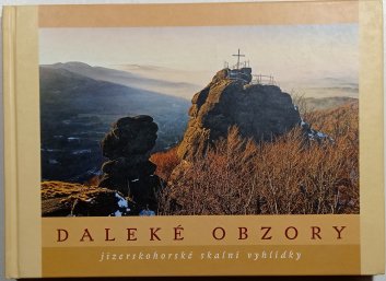 Daleké obzory - Jizerskohorské skalní vyhlídky