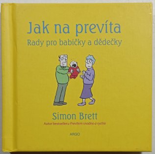 Jak na prevíta. Rady pro babičky a dědečky