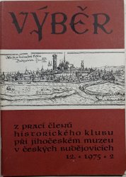 Výběr z prací členů historického klubu při jihočeském muzeu v Českých Budějovicích 12/ 1975 / 2 - 