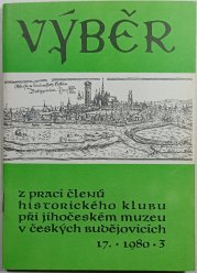 Výběr z prací členů historického klubu při jihočeském muzeu v Českých Budějovicích 17/ 1980 / 3 - 