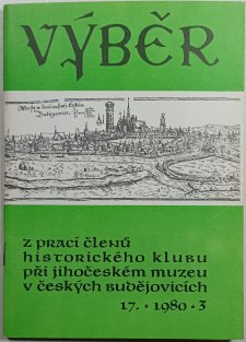Výběr z prací členů historického klubu při jihočeském muzeu v Českých Budějovicích 17/ 1980 / 3
