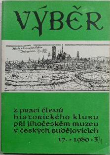Výběr z prací členů historického klubu při jihočeském muzeu v Českých Budějovicích 17/ 1980 / 4