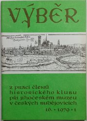 Výběr z prací členů historického klubu při jihočeském muzeu v Českých Budějovicích 16/ 1979 / 1 - 