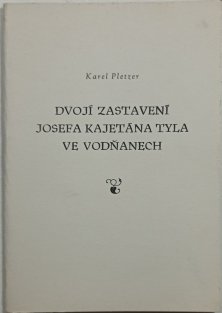 Dvojí zastavení Josefa Kajetána Tyla ve Vodňanech