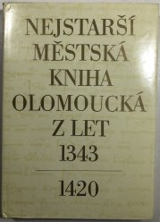 Nejstarší městská kniha Olomoucká z let 1343-1420 - 