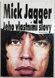 Mick Jagger - jeho vlastními slovy