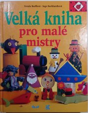 Velká kniha pro malé mistry - 