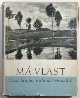 Má vlast - Česká krajina v díle našich malířů