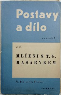 Postavy a dílo 1 - Mlčení s T. G. Masarykem