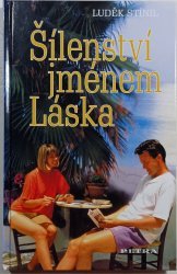 Šílenství jménem Láska - 