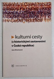 Kulturní cesty  ( s historickým zastavením v České republice )