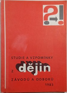 Studie a vzpomínky z dějin závodů a odborů ČSSR