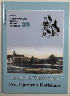 Hrady na Vltavotýnsku - Týn, Újezdec a Karlshaus č.29