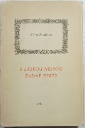 S láskou nejsou žádné žerty - Komedie autora ve třech dějstvích.
