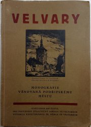 Velvary - Monografie věnovaná Podřipskému městu - 