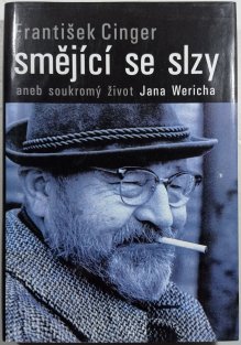Smějící se slzy - aneb soukromý život Jana Wericha