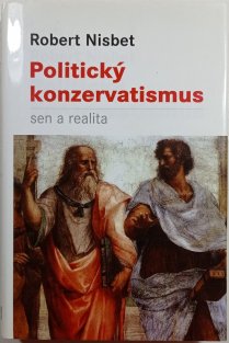 Politický konzervatismus - sen a realita