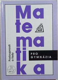 Matematika pro gymnázia - Posloupnosti a řady