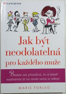 Jak být neodolatelná pro každého muže
