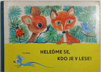 Heleďme se, kdo je v lese!