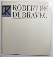 Róbert Dúberavec 1924-1974 - 