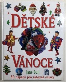Dětské Vánoce - 50 nápadů pro zábavné oslavy