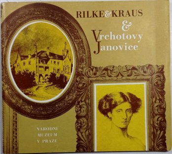 Rilke & Kraus & Vrchotovy Janovice