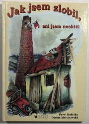 Jak jsem zlobil, ani jsem nechtěl - 