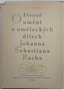 O životě umění a uměleckých dílech Johanna Sebastiana Bacha