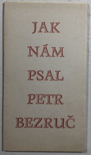 Jak nám psal Petr Bezruč