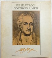 Ke 150. výročí Goethova úmrtí - 