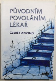 Původním povoláním lékař