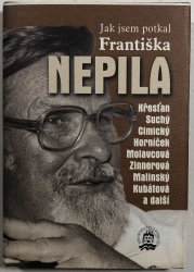Jak jsem potkal Františka Nepila - 