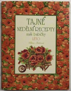 Tajné nedělní recepty naší babičky - Léto