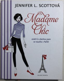 Madame Chic aneb Co všechno jsem se naučila v Paříži