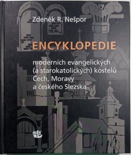 Encyklopedie moderních evangelických  (a starokatolických) kostelů Čech, Moravy a českého Slezska