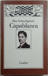 Das Schachgenie Capablanca - 